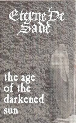 Eterne De Sade : The Age of the Darkened Sun